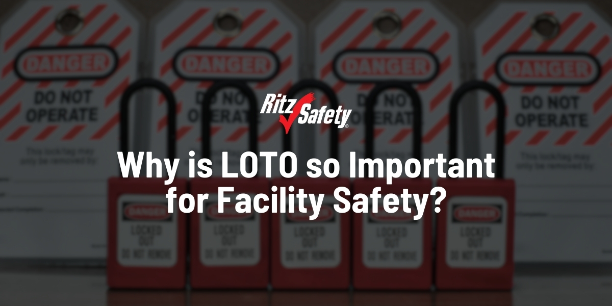 Why is LOTO so Important for Facility Safety?